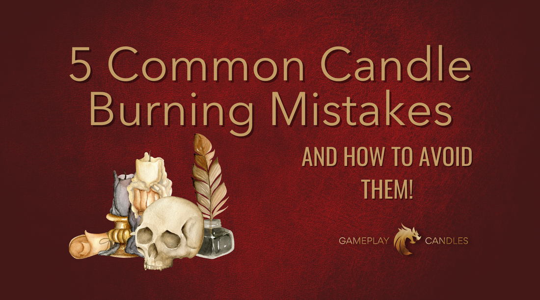 5 Common Candle Burning Mistakes